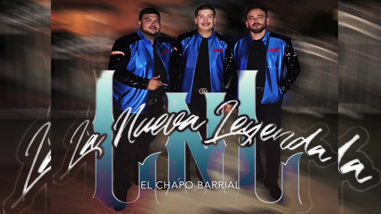 El Chapo Barrial El Chapo Barrial (Cover)- La Nueva Leyenda - YouTube