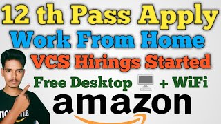 VCS Hirings Started|Amazon Work From Home Jobs|Amazon New Jobs|Amazon Online Jobs| Amazon 12 th Job