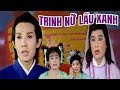 Cải Lương Xưa | Trinh Nữ Lầu Xanh Vũ Linh Lệ Thủy Minh Vương | cải lương hồ quảng tuồng cổ