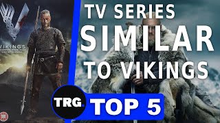 TOP 5 TV SERIES SIMILAR TO VIKINGS