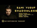 Shadowless Sami Yusuf
