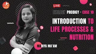 Life Processes L-1 | Introduction to Life Processes | Prodigy 2022 | CBSE 10 Biology | Mariya Ma'am