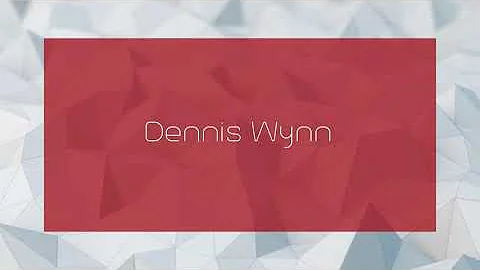 Dennis Wynn - appearance