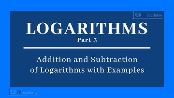 LOGARITHMS Part 3 - Addition and Subtraction of Logarithms in different base with Examples PAAcademy