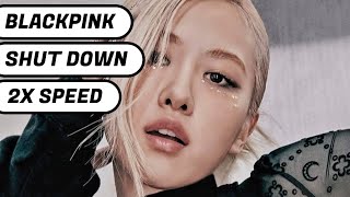 BLACKPINK - SHUT DOWN 2X SPEED Resimi