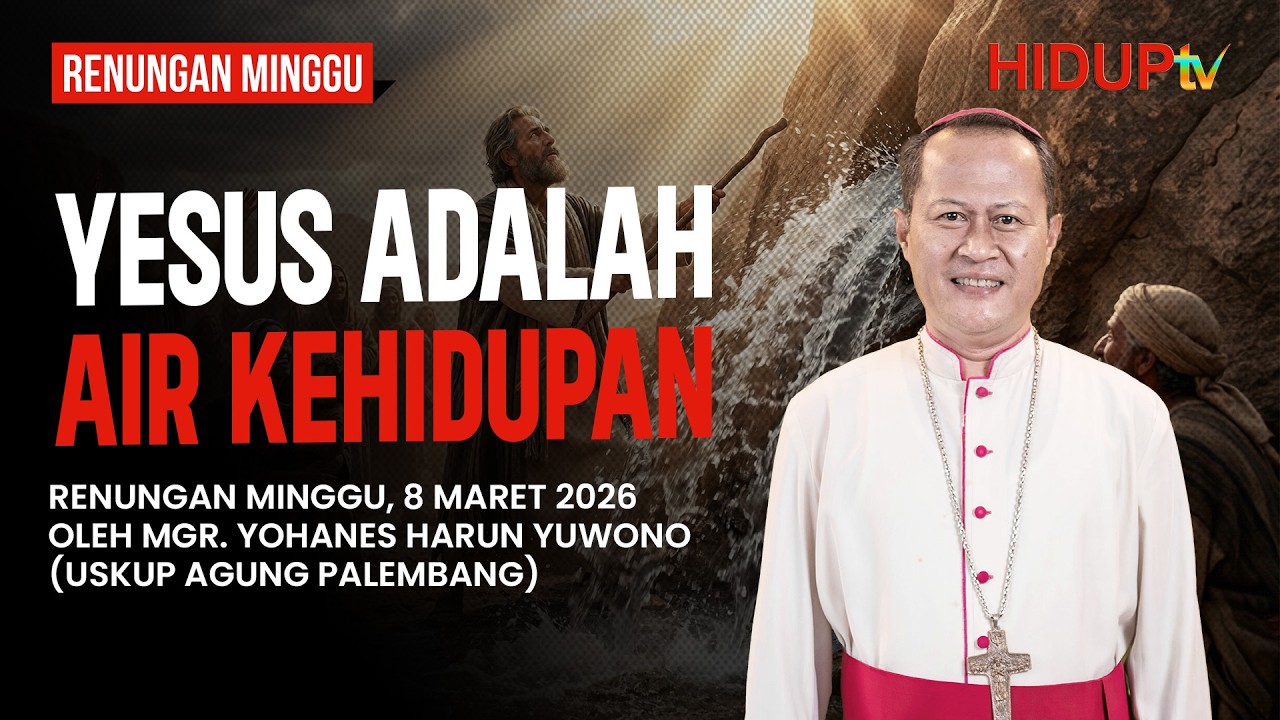 RENUNGAN MINGGU, 8 MARET 2026 | OLEH MGR. YOHANES HARUN YUWONO | 