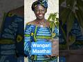 Wangari Maathai a été la première femme africaine à recevoir le prix Nobel de la paix 🕊#Histoire