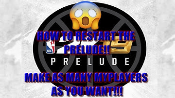 How To Restart the 2k19 Prelude!!! Many AS MANY MYPLAYERS As You WANT!
