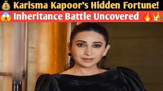 How Rich is Bollywood’s “Lolo”? 😱 Karisma Kapoor’s Fortune 🤯 Incomplete Inheritance Battle Revealed💰