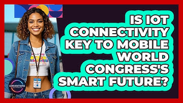 Is IoT Connectivity Key To Mobile World Congress