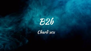 Charli Xcx - B2B Lyrics