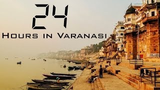 24 HOURS IN VARANASI | India Travel Vlog