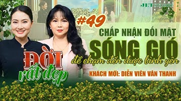 Đời Rất Đẹp 2025 - Tập 49 Full: DV Vân Thanh vượt sóng gió để chạm được bình yên | MC Ngọc Lan