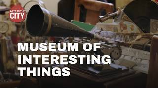 Museum of Interesting Things | Arts in the City