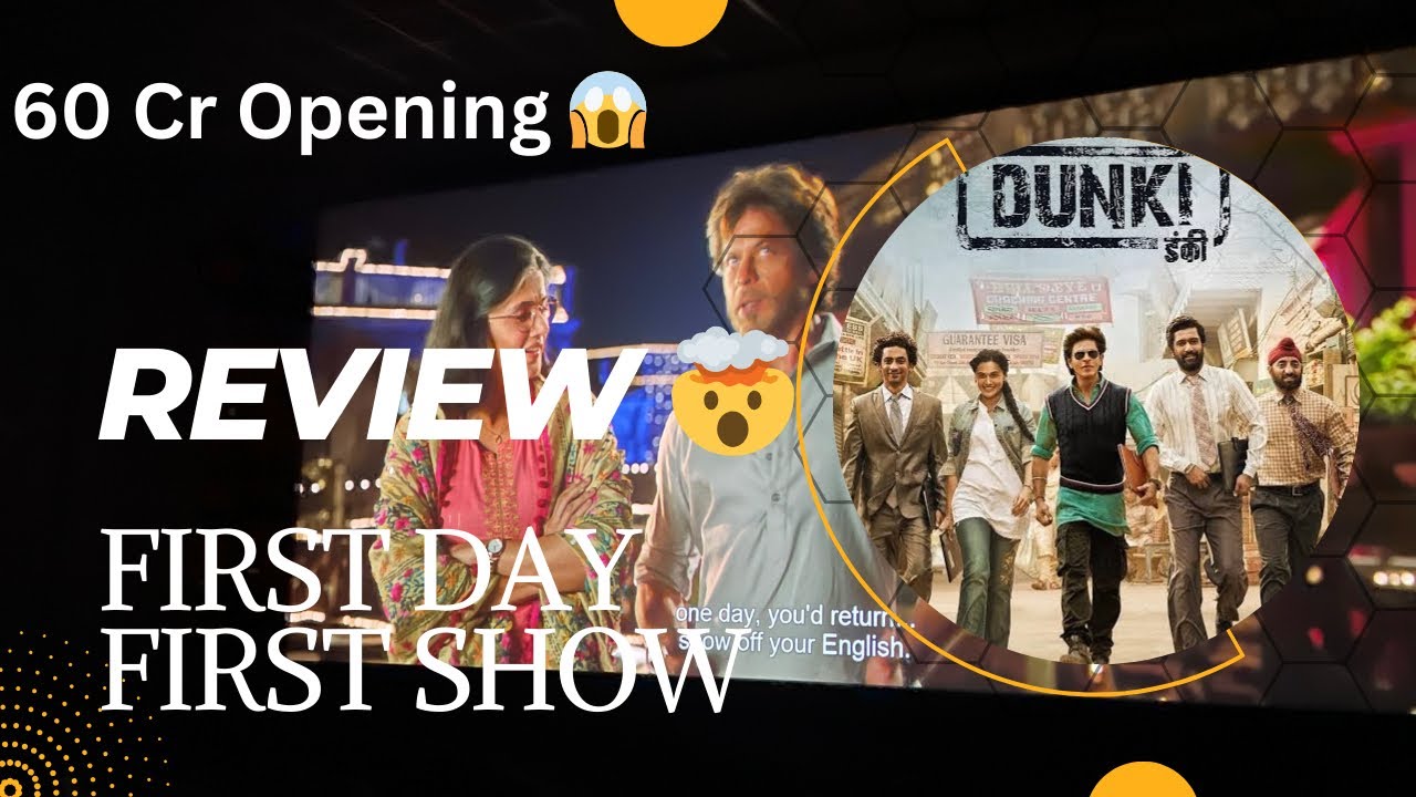 DUNKI Public Review 🤯 FIRST DAY FIRST SHOW 😍 60 cr Opening 😱 - YouTube