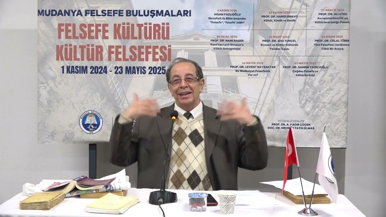 MUDANYA FELSEFE BULUŞMALARI / PROF. DR. NAMİ BAŞER - KANT'TAN LEVİ-STRAUSS'A KÜLTÜR ANTROPOLOJİSİ