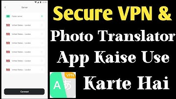 Secure VPN & Photo Translator App Kya Hai Or Kaise Use Kare ! Secure VPN App Kaise Chalate Hai
