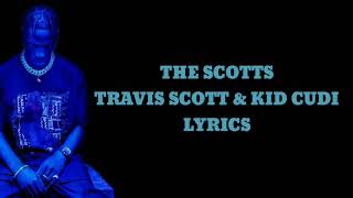 The Scotts,  Travis Scott & Kid Cudi (Lyrics)