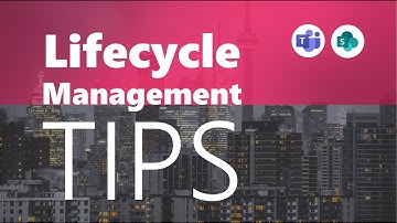 Lifecycle Management Tips for Microsoft Teams and SharePoint Spaces