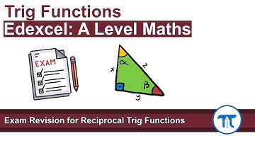 A Level Maths | Pure - Year 2 | Exam Revision for Reciprocal Trig Functions