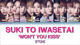 IZ*ONE(아이즈원/アイズウォン)-Suki To Iwasetai(Won't you kiss/好きと言わせたい)-(Sub español Eng sub Kan Rom Lyrics)
