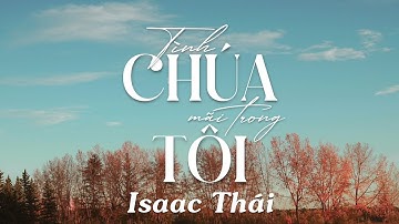 [ MV Lyrics ] Tình Chúa Mãi Trong Tôi | isaac Thái | Nhạc Thánh Ca Channel