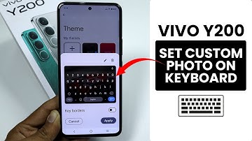 How to Set Custom Photo on Keyboard in Vivo Y200 - Keyboard Setting