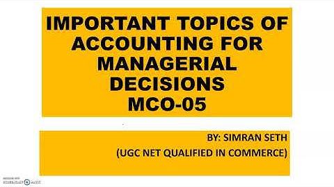 IMPORTANT TOPICS OF ACCOUNTING FOR MANAGERIAL DECISIONS || MCO-05 || IGNOU || M.COM