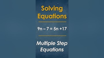 Learn to Solve Multi-Step Equations Quickly and Easily