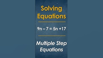 Learn to Solve Multi-Step Equations Quickly and Easily