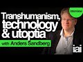 A transhumanist utopia | Anders Sandberg