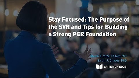 Stay Focused: The Purpose of the SVR and Tips for Building a Strong PER Foundation