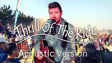 Aaron John - Thrill Of The Ride (Acoustic)