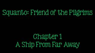 Squanto Chapter 1 A Ship From Far Away