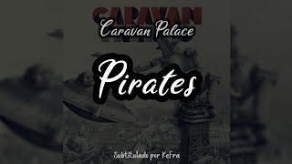 Pirates - Caravan Palace (sub Español - Inglés)