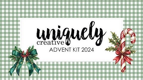 Day 3 - Uniquely Creative Advent Kit 2024