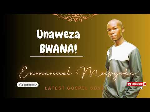 Emmanuel Unaweza Bwana Official Music Audio