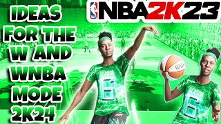 IDEAS FOR THE WNBA AND THE W ONLINE MODE FOR NBA2K24 NEXT GEN