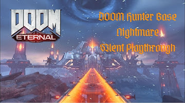 DOOM Eternal - Mission 4 Doom Hunter Base - Nightmare difficulty (silent playthrough)