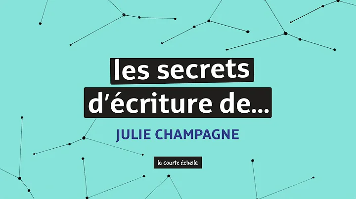 Les secrets d'criture de... Julie Champagne