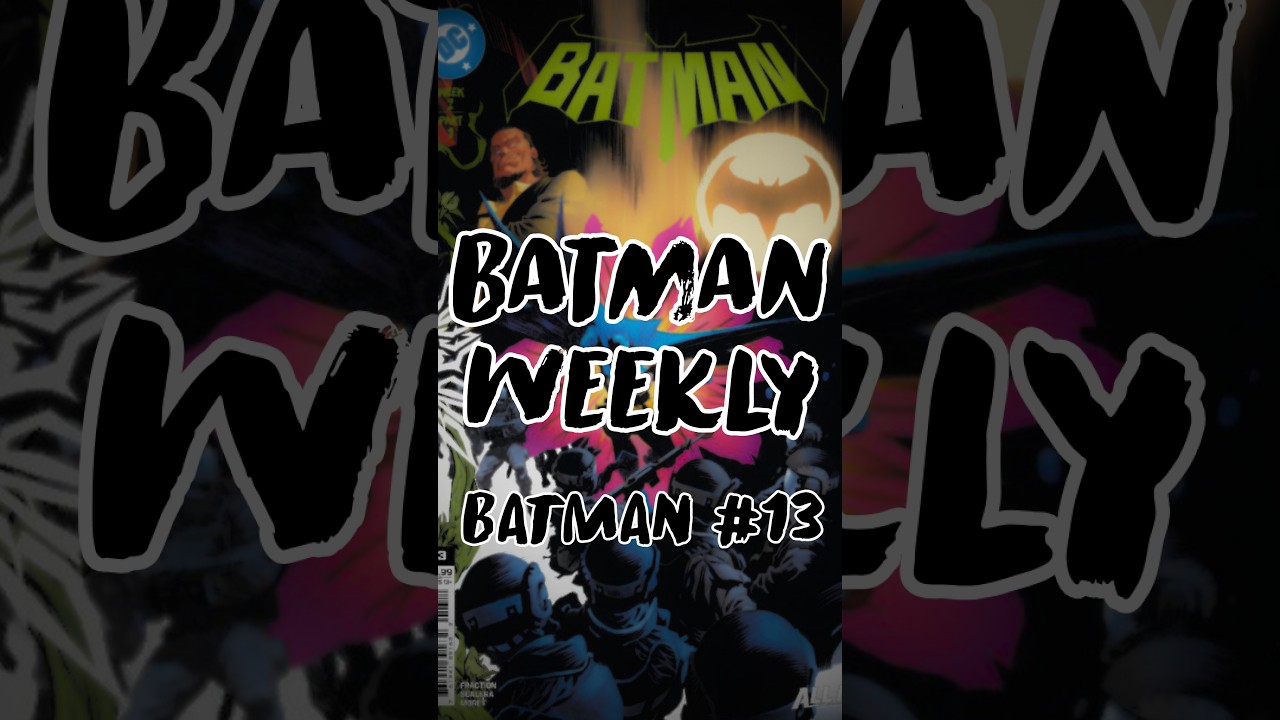 BATMAN #13 REVIEW - Batman Weekly