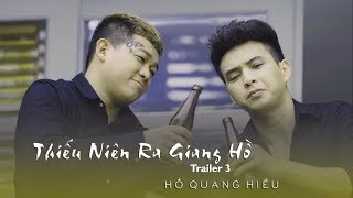 Thiếu Niên Ra Giang Hồ - Trailer Tập 3 (4K) | Hồ Quang Hiếu, Thanh Tân, Xuân Nghị