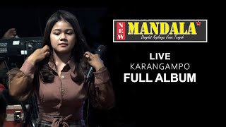 NEW MANDALA Live Karangampo - FULL ALBUM