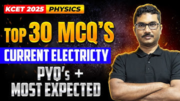 Top 30 KCET MCQs In Electric Current | KCET Physics 📝🧲