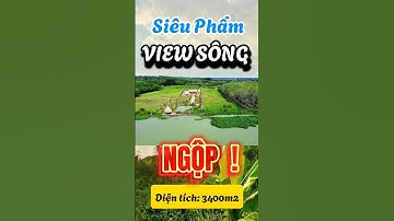Đất Dầu Tiếng I Bán gấp lô view sông Sài Gòn  3400m2 Giá ngộp #datdautieng
