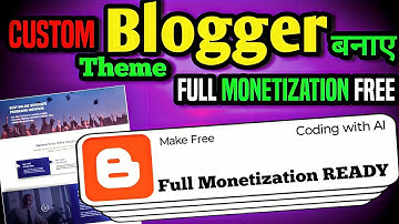 ​I Built a Fully Custom, Monetized Blogger Theme Using Only AI (Here