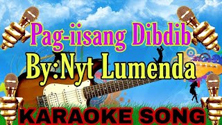 PAG-IISANG DIBDIB BY:NYT LUMENDA KARAOKE SONG #viral #karaoke #lovesong #viralvideo #karaokesongs