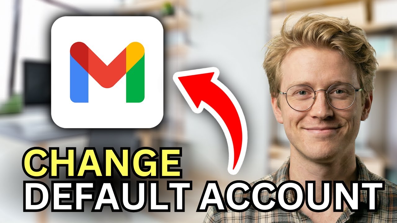 How to Change Default Gmail Account on Phone - Easy Guide 2026