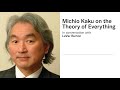 Michio Kaku on the Theory of Everything