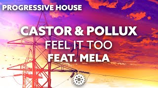Castor & Pollux feat. MELA - Feel It Too